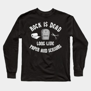 Rock Is Dead - Long Live Paper and Scissors Long Sleeve T-Shirt